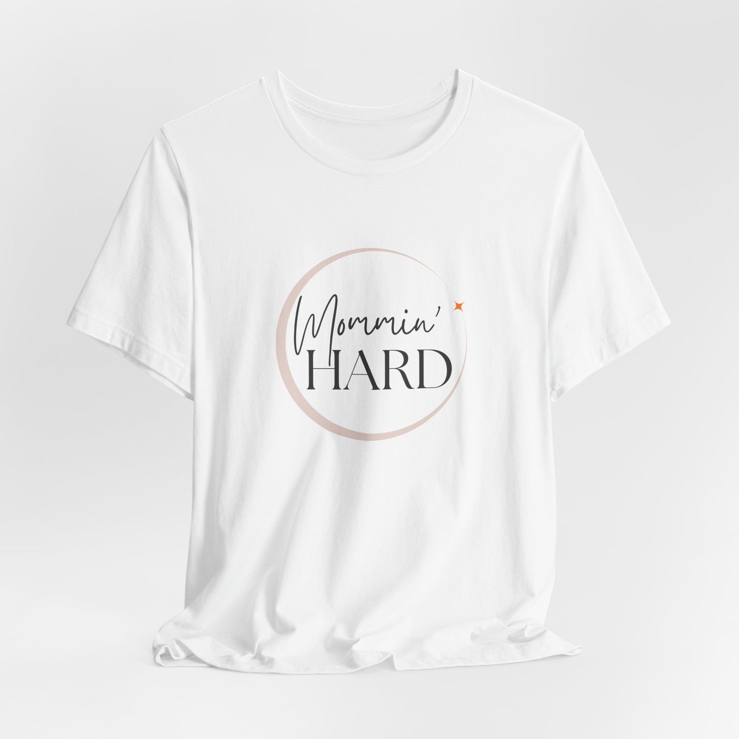 Mommin’ Hard T-Shirt – Funny Mom Life Tee for Coffee-Fueled Chaos & Love