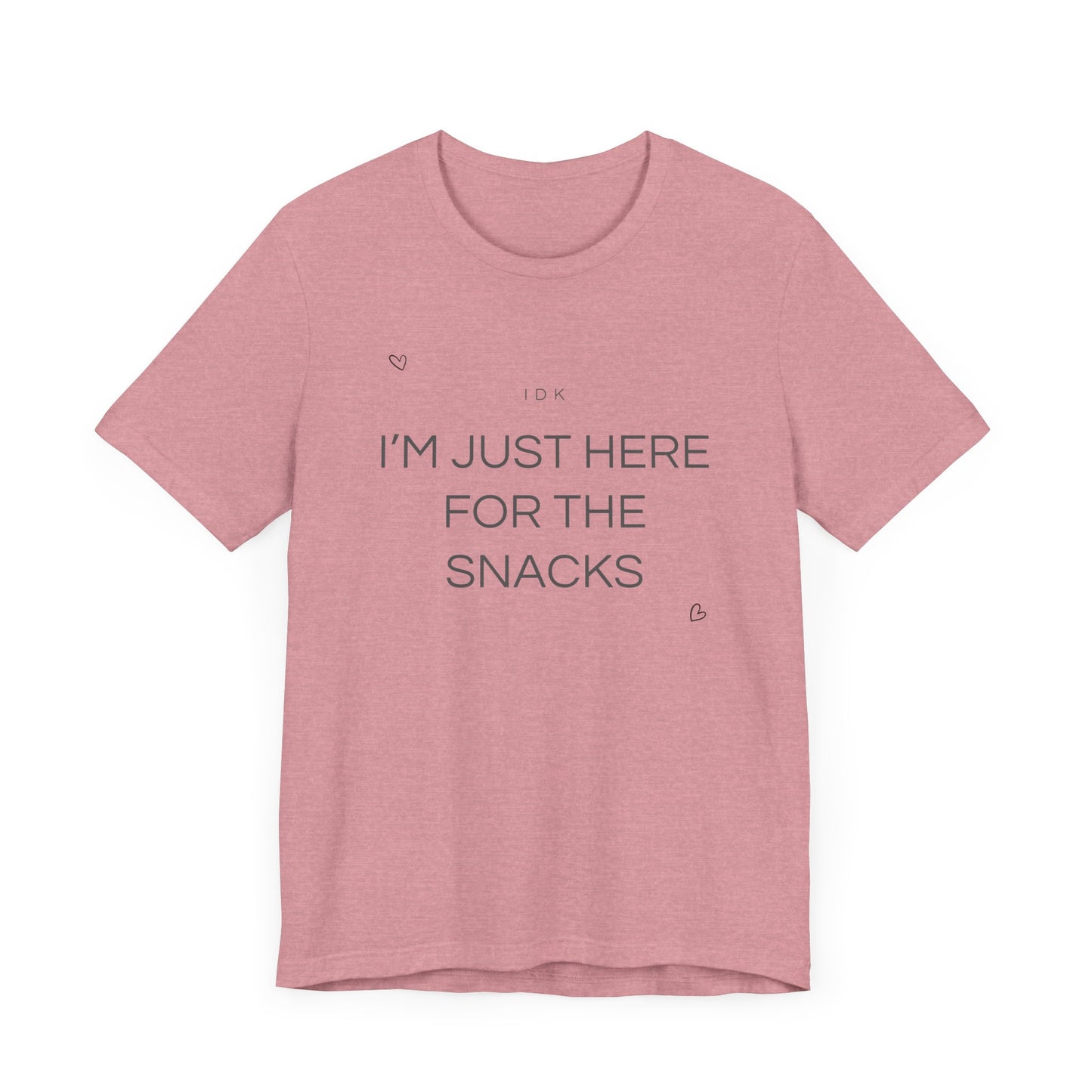 I’m Just Here for the Snacks – Funny Unisex T-Shirt | Casual Party & Chill Tee
