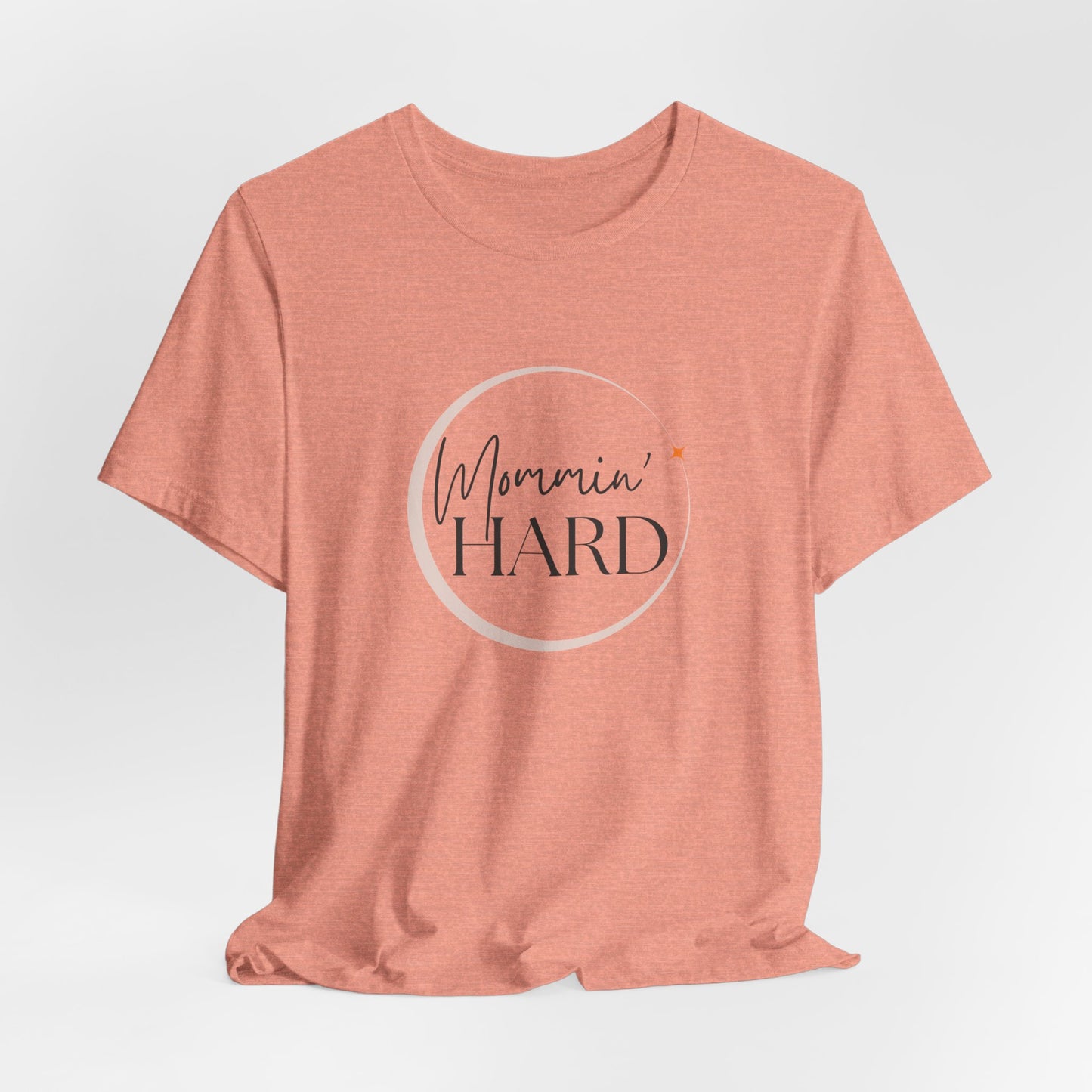 Mommin’ Hard T-Shirt – Funny Mom Life Tee for Coffee-Fueled Chaos & Love