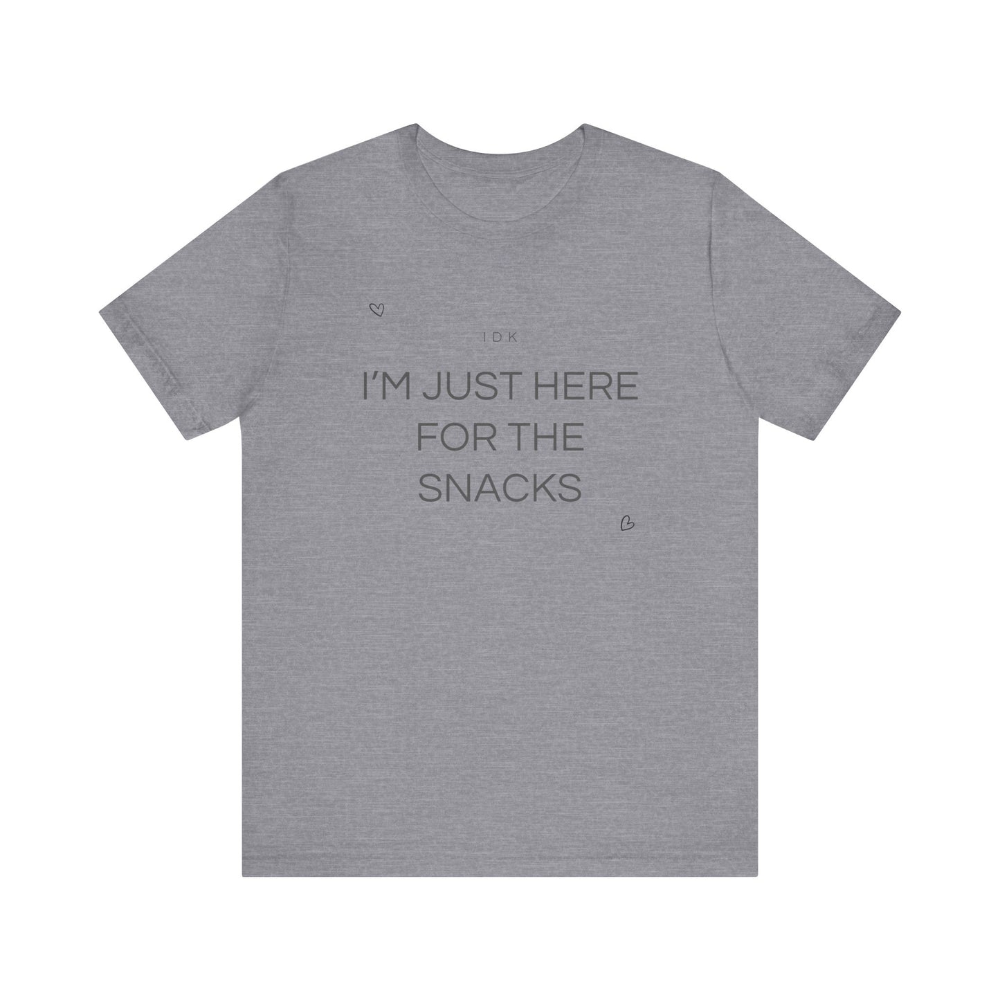 I’m Just Here for the Snacks – Funny Unisex T-Shirt | Casual Party & Chill Tee