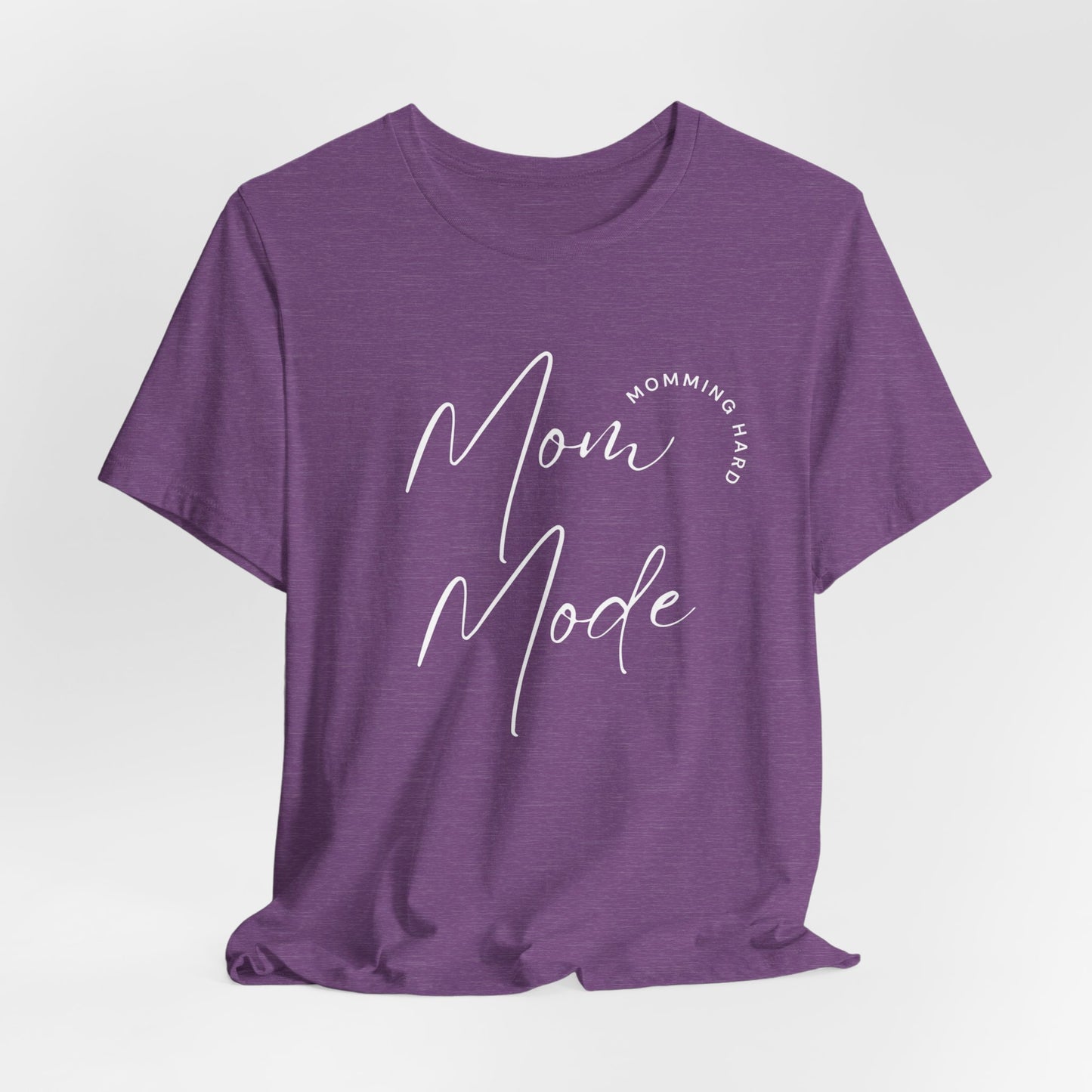Mom Mode – Momming Hard T-Shirt | Funny & Stylish Mom Life Tee