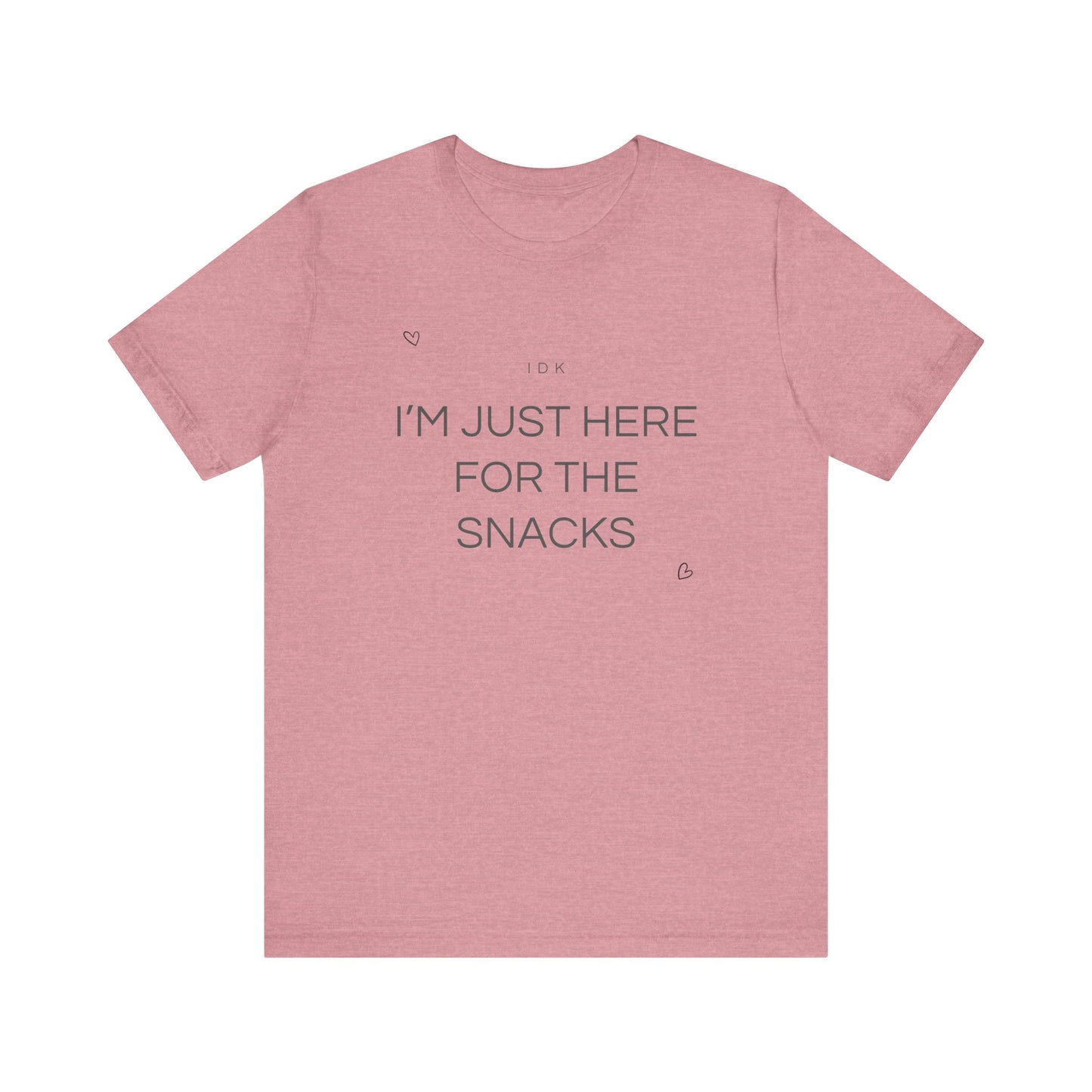I’m Just Here for the Snacks – Funny Unisex T-Shirt | Casual Party & Chill Tee