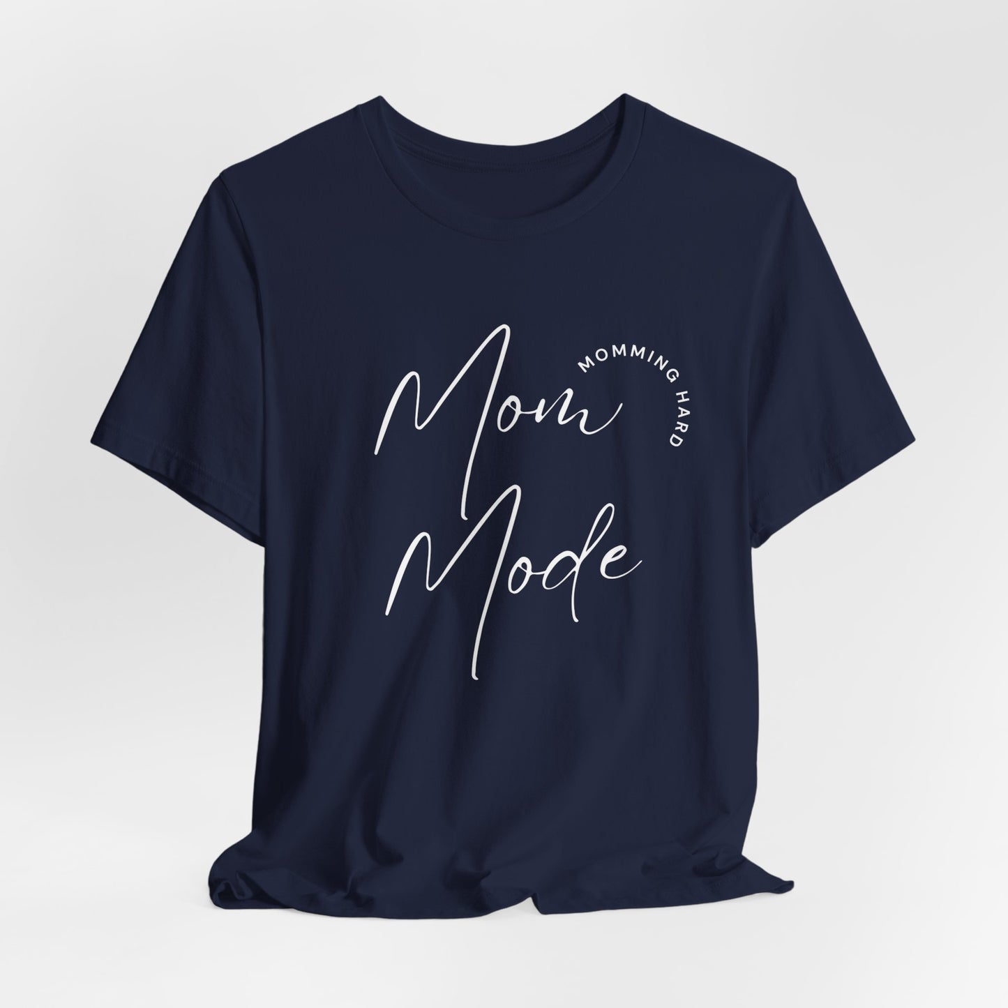 Mom Mode – Momming Hard T-Shirt | Funny & Stylish Mom Life Tee