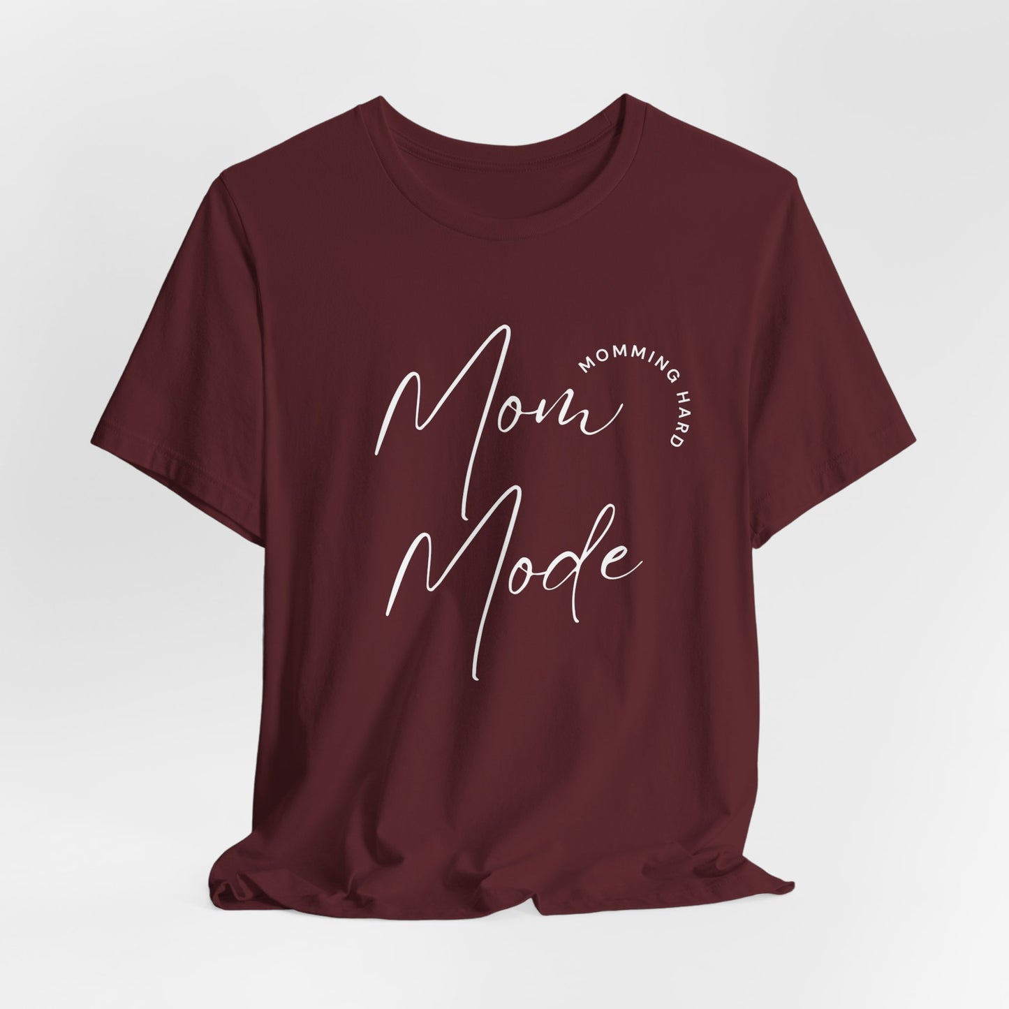 Mom Mode – Momming Hard T-Shirt | Funny & Stylish Mom Life Tee