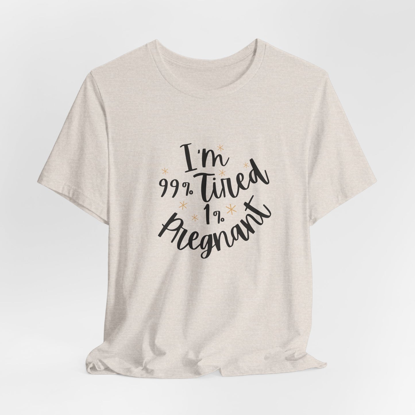 I’m 99% Tired 1% Pregnant – Funny Maternity Shirt | Tired Mom Life Pregnancy Tee