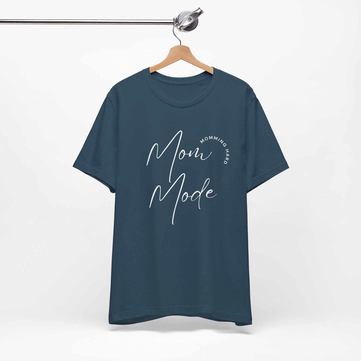 Mom Mode – Momming Hard T-Shirt | Funny & Stylish Mom Life Tee