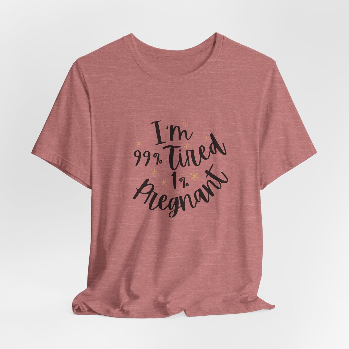 I’m 99% Tired 1% Pregnant – Funny Maternity Shirt | Tired Mom Life Pregnancy Tee