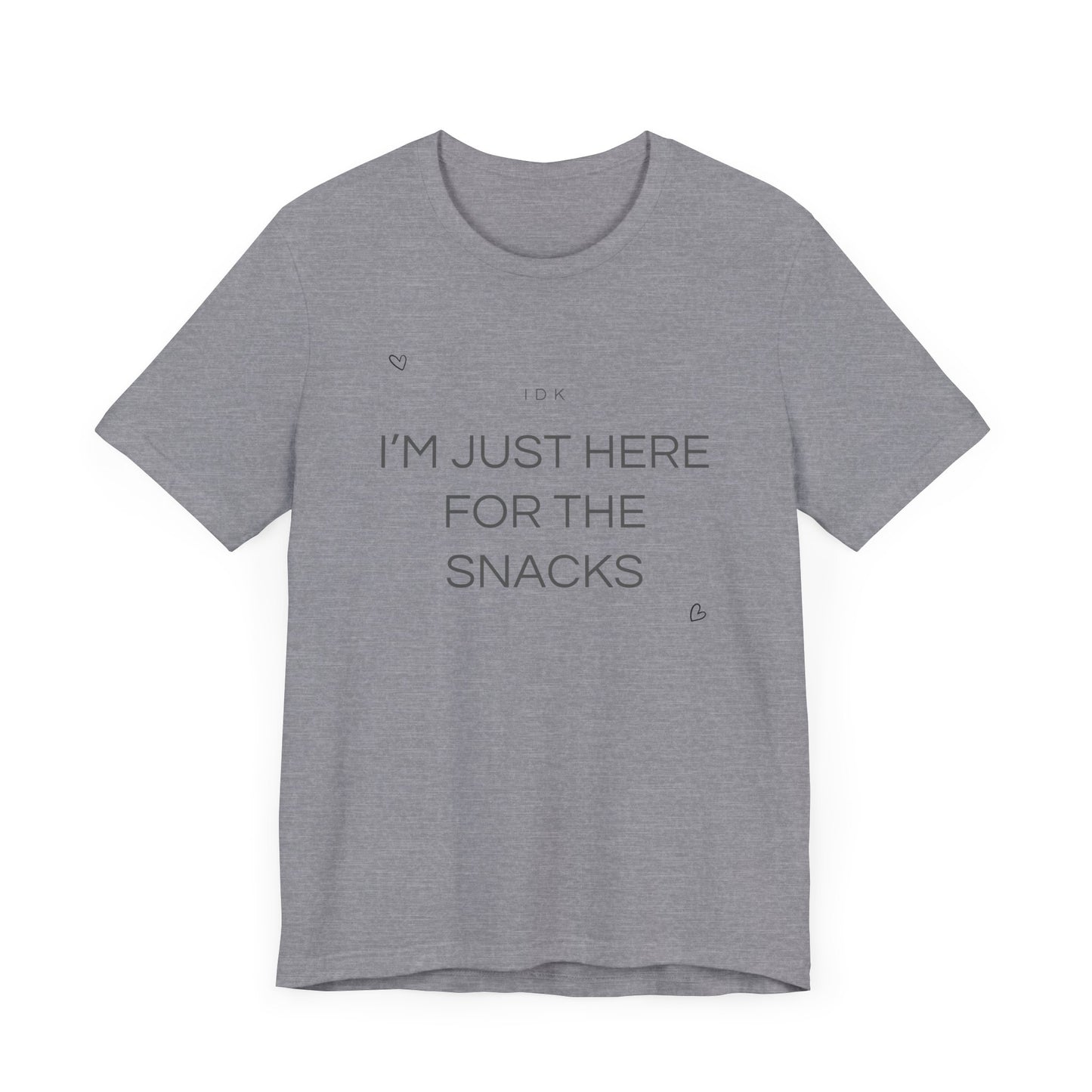 I’m Just Here for the Snacks – Funny Unisex T-Shirt | Casual Party & Chill Tee