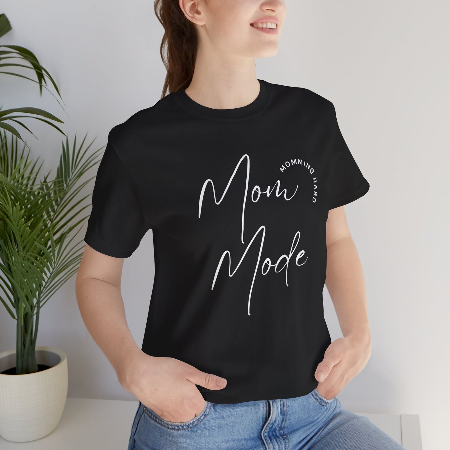 Mom Mode – Momming Hard T-Shirt | Funny & Stylish Mom Life Tee
