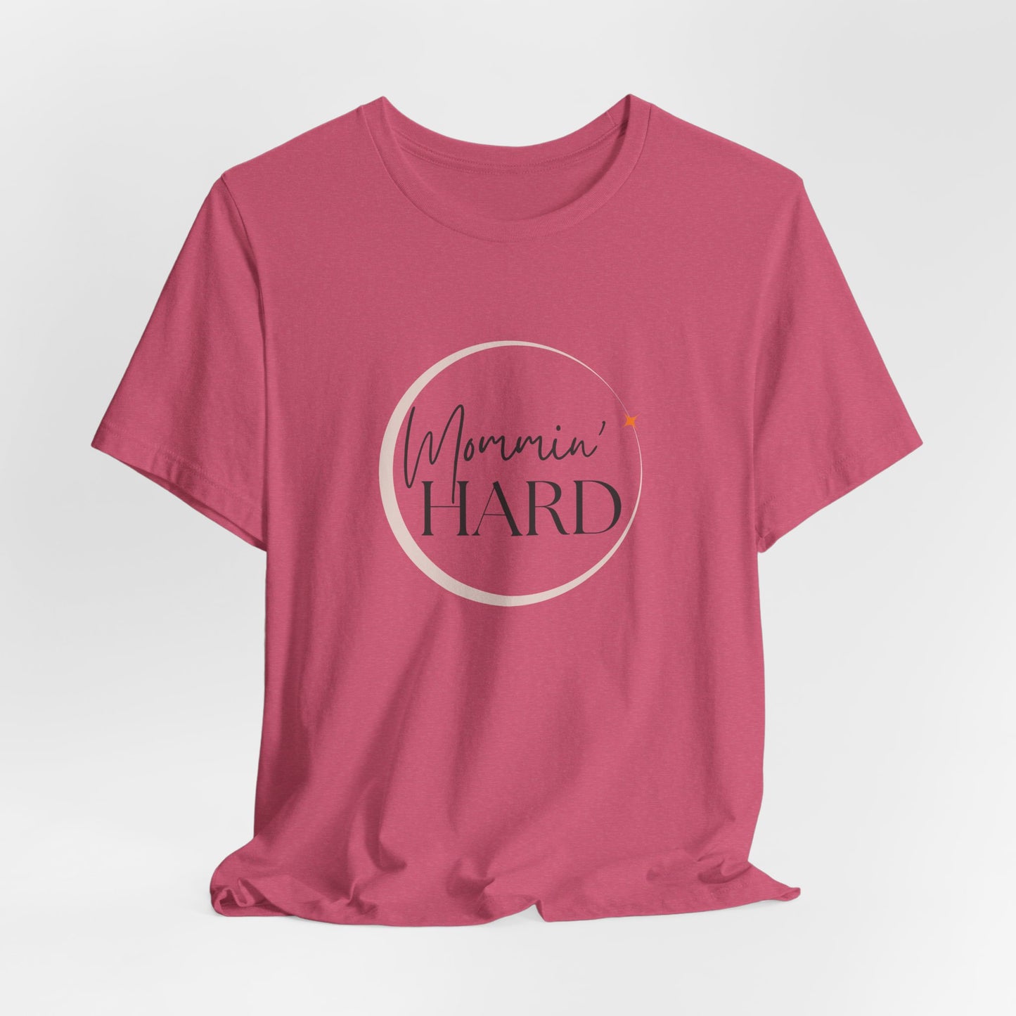 Mommin’ Hard T-Shirt – Funny Mom Life Tee for Coffee-Fueled Chaos & Love