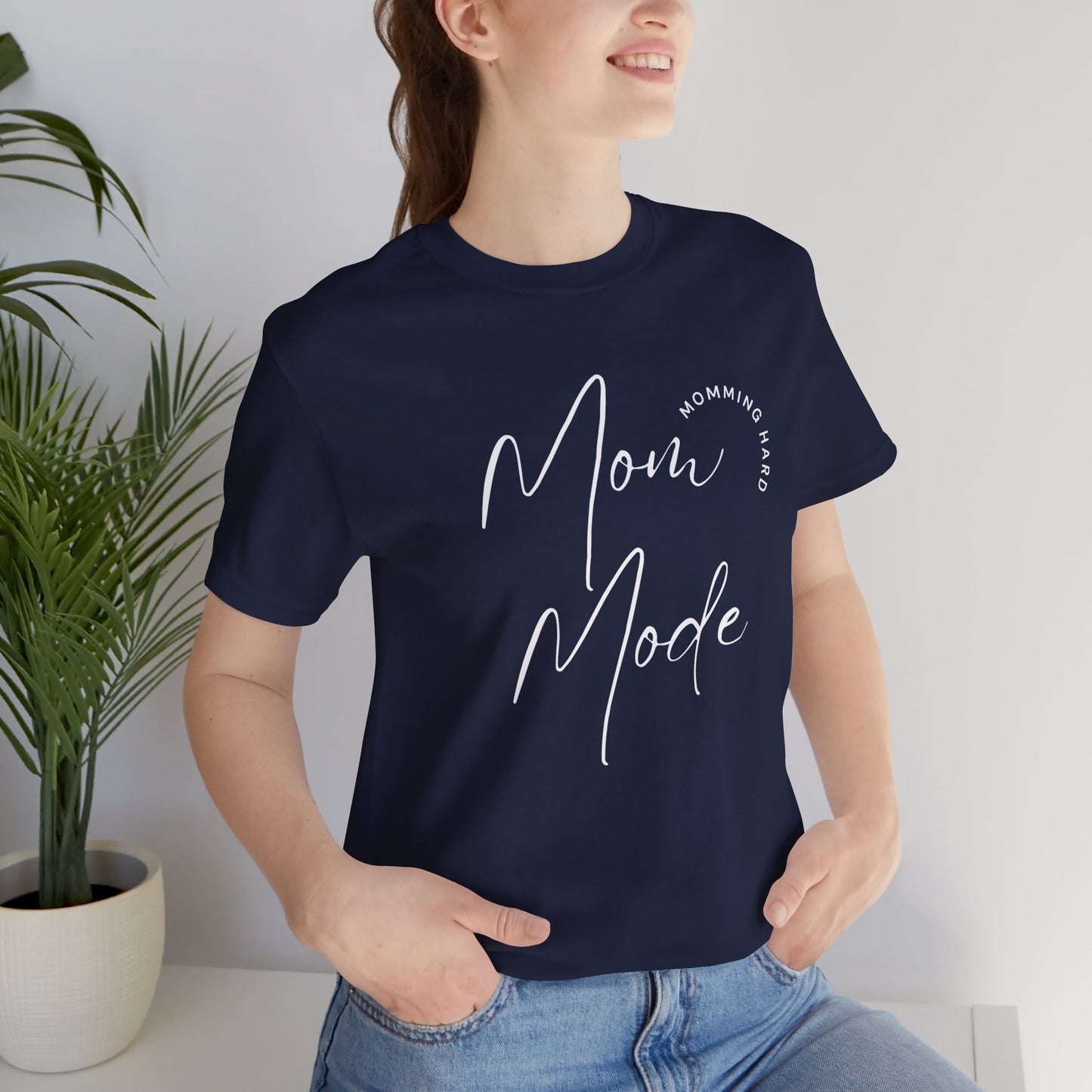 Mom Mode – Momming Hard T-Shirt | Funny & Stylish Mom Life Tee