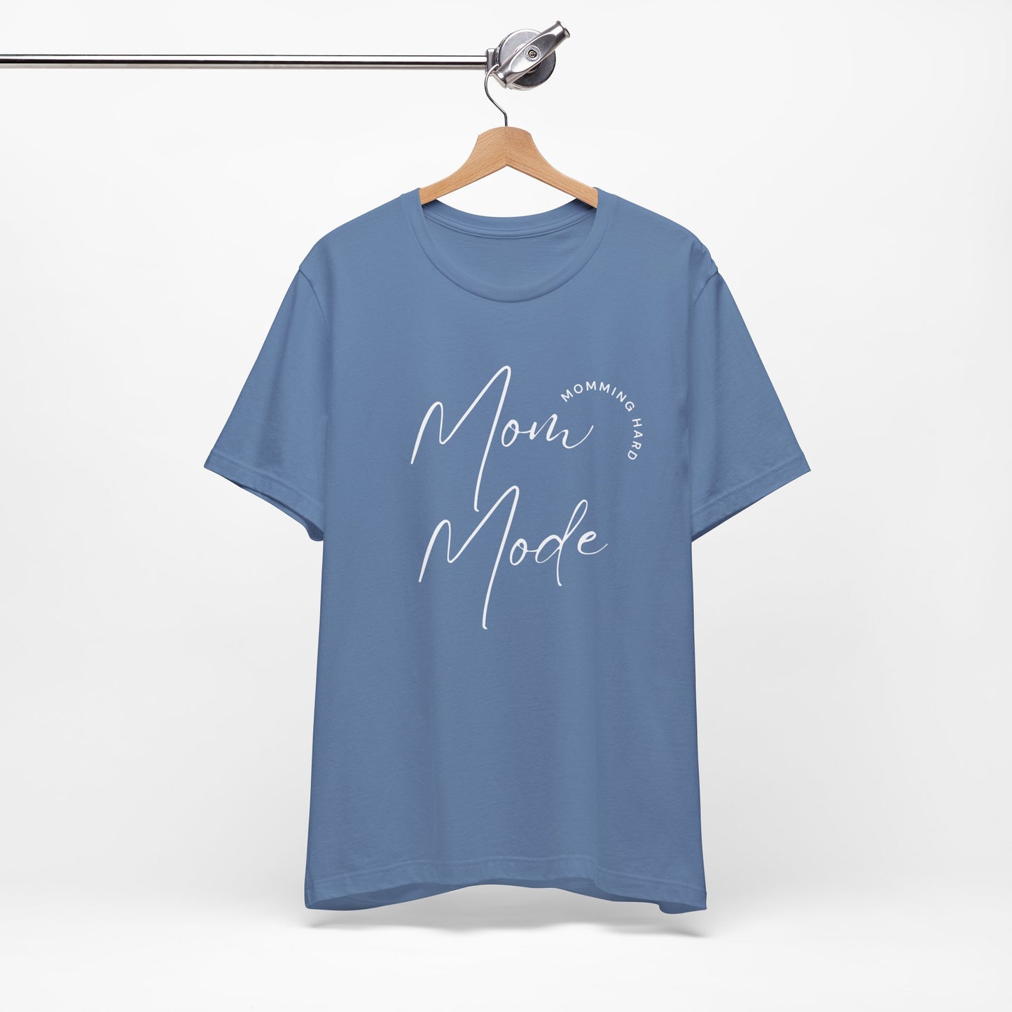 Mom Mode – Momming Hard T-Shirt | Funny & Stylish Mom Life Tee