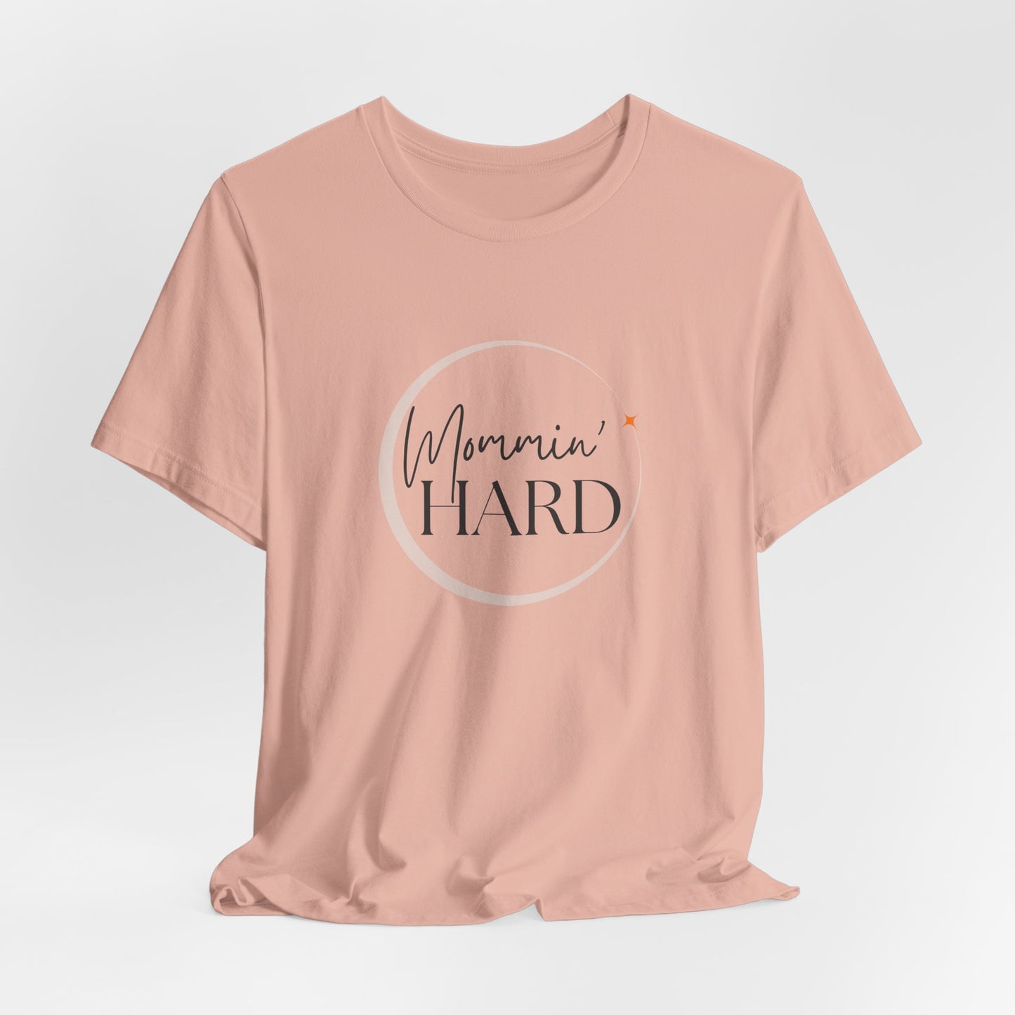 Mommin’ Hard T-Shirt – Funny Mom Life Tee for Coffee-Fueled Chaos & Love