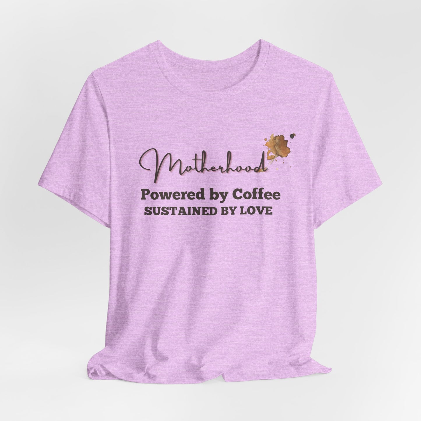 Motherhood T-Shirt – Powered by Coffee, Sustained by Love | Funny Mom Life Tee